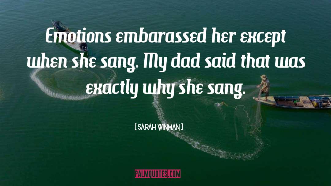 Sarah Winman Quotes: Emotions embarassed her except when