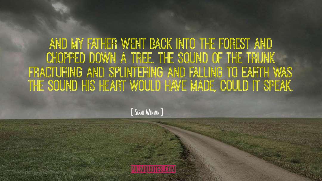 Sarah Winman Quotes: And my father went back