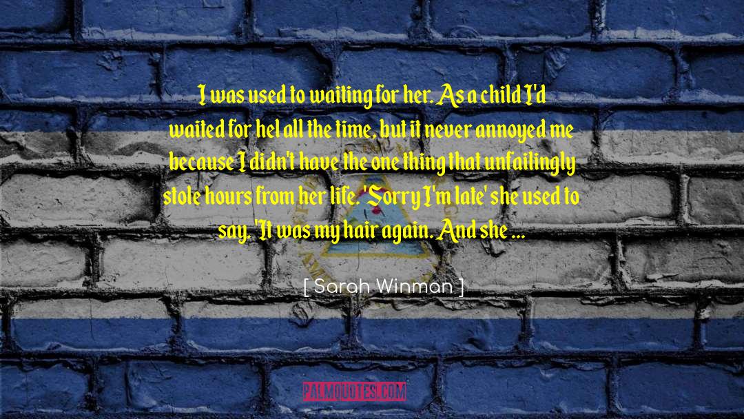 Sarah Winman Quotes: I was used to waiting