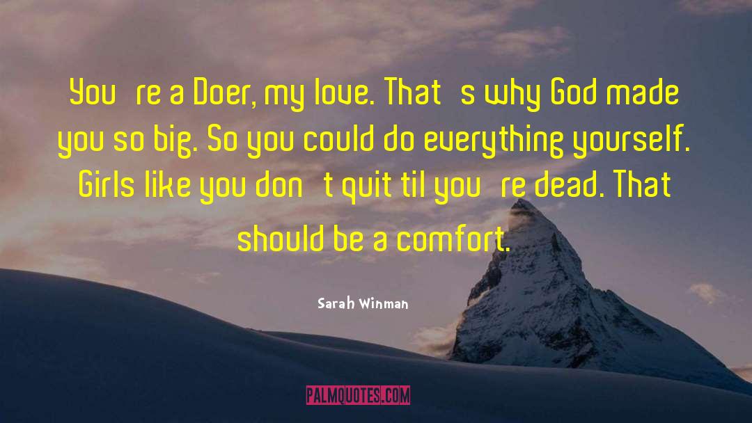 Sarah Winman Quotes: You're a Doer, my love.