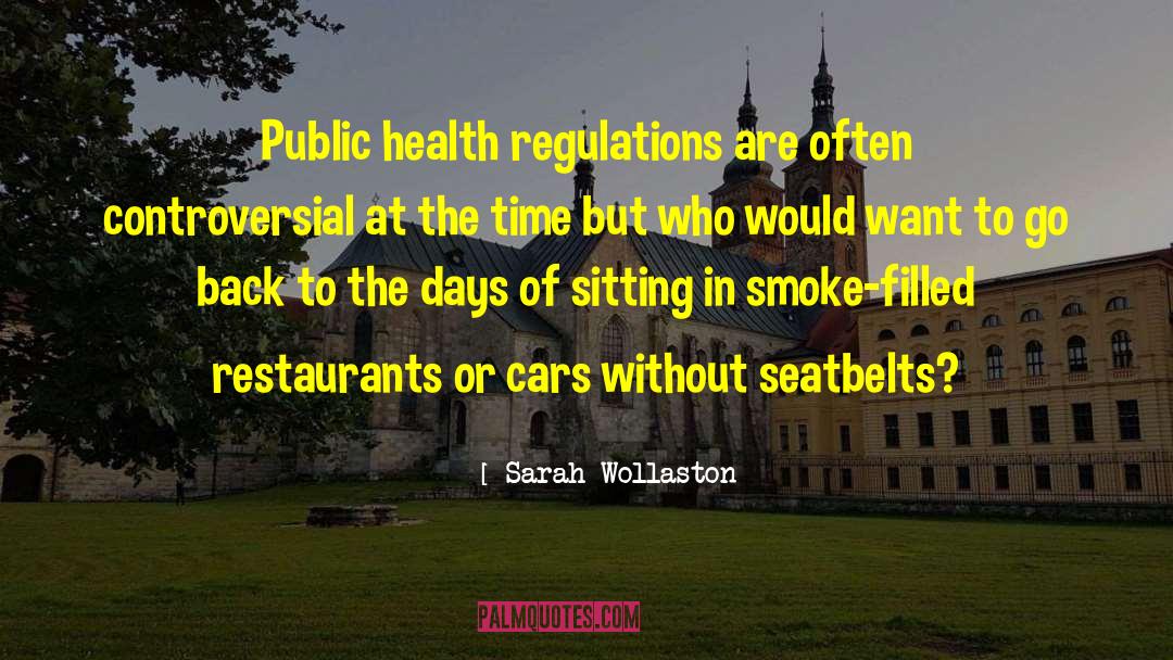 Sarah Wollaston Quotes: Public health regulations are often