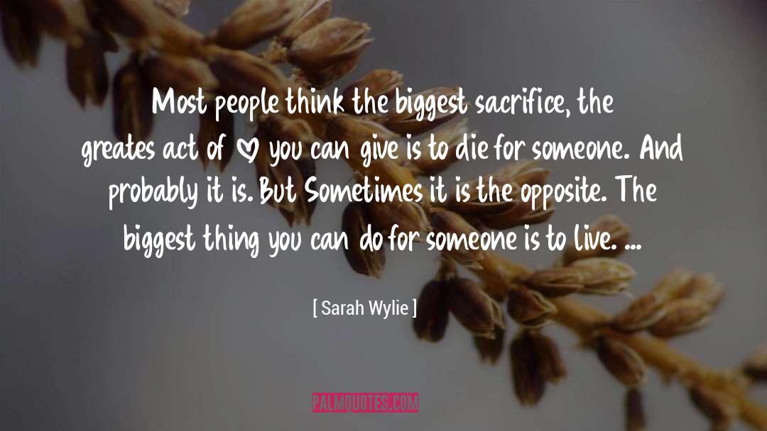 Sarah Wylie Quotes: Most people think the biggest