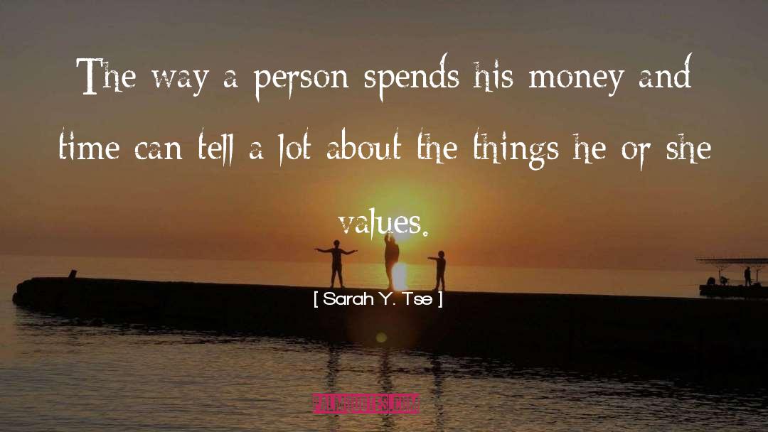 Sarah Y. Tse Quotes: The way a person spends