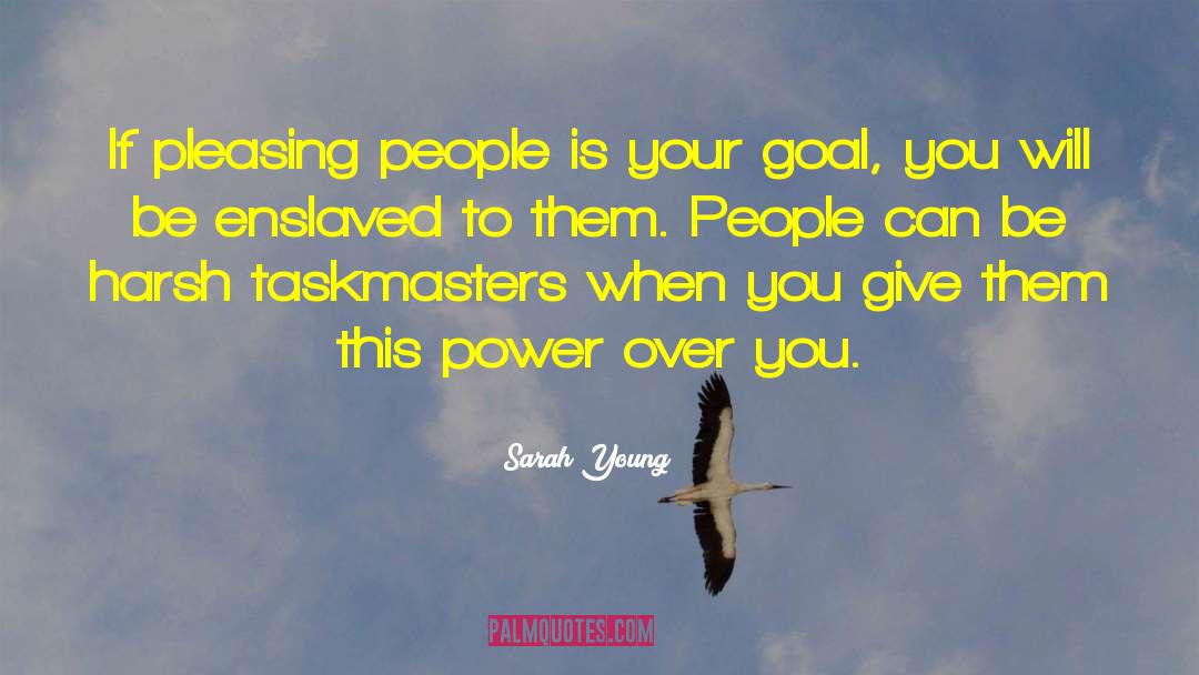 Sarah Young Quotes: If pleasing people is your