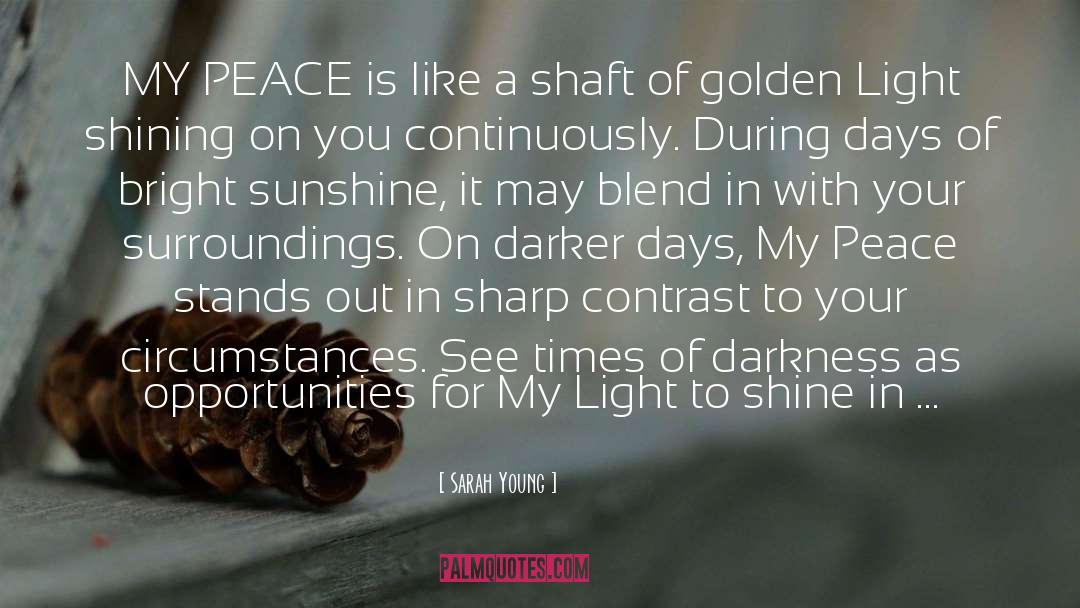 Sarah Young Quotes: MY PEACE is like a