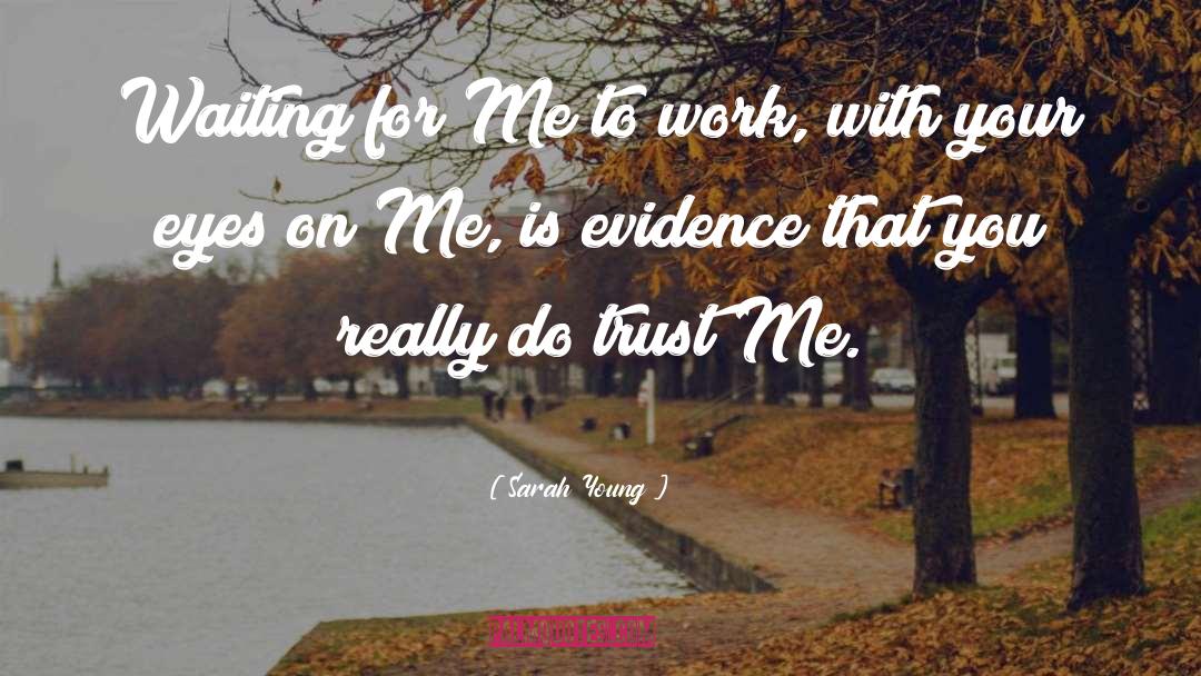 Sarah Young Quotes: Waiting for Me to work,