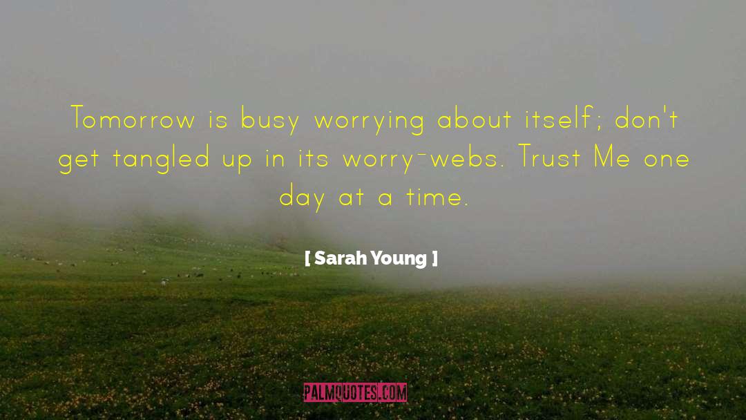 Sarah Young Quotes: Tomorrow is busy worrying about