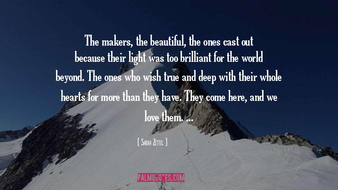 Sarah Zettel Quotes: The makers, the beautiful, the