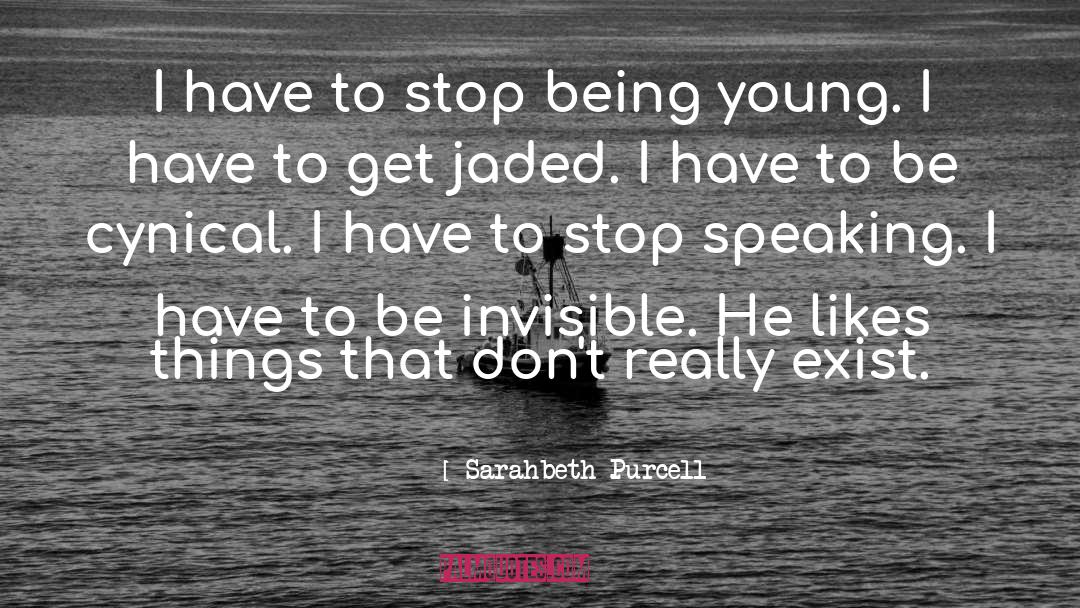 Sarahbeth Purcell Quotes: I have to stop being