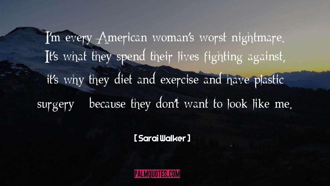 Sarai Walker Quotes: I'm every American woman's worst