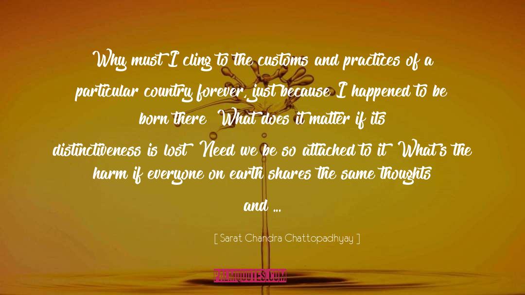 Sarat Chandra Chattopadhyay Quotes: Why must I cling to