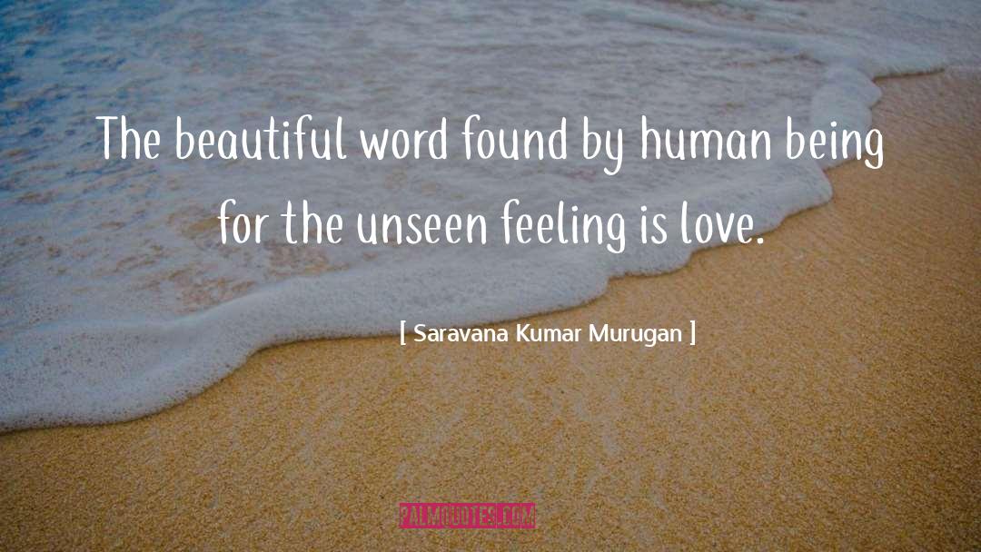 Saravana Kumar Murugan Quotes: The beautiful word found by