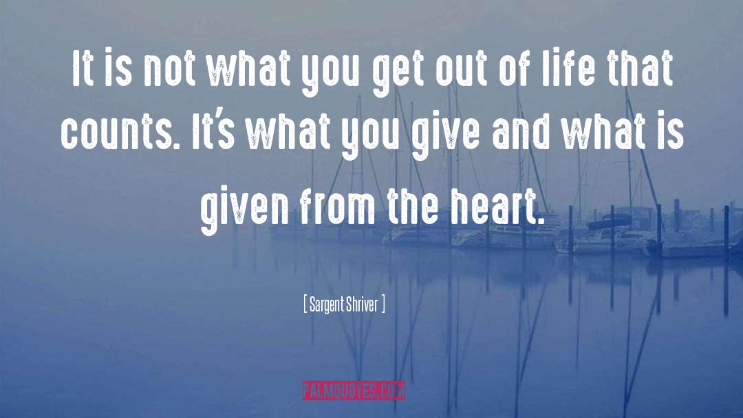 Sargent Shriver Quotes: It is not what you