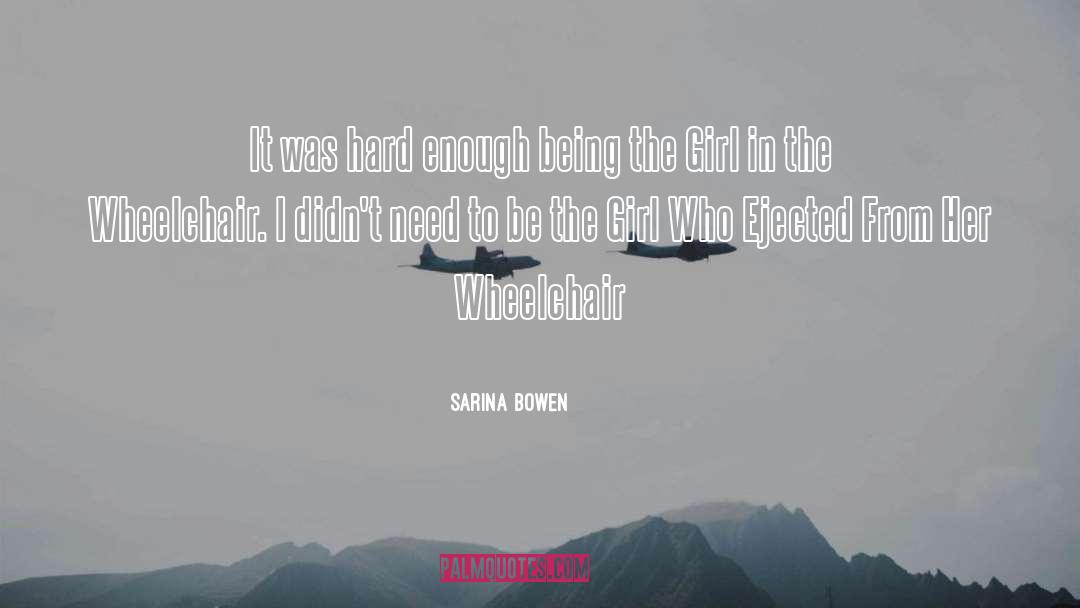 Sarina Bowen Quotes: It was hard enough being