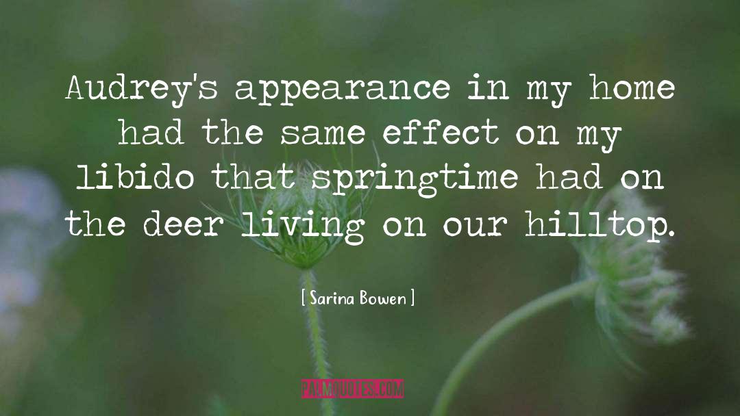 Sarina Bowen Quotes: Audrey's appearance in my home