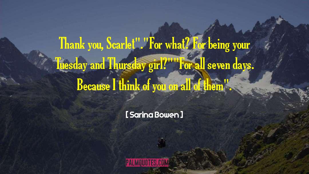 Sarina Bowen Quotes: Thank you, Scarlet