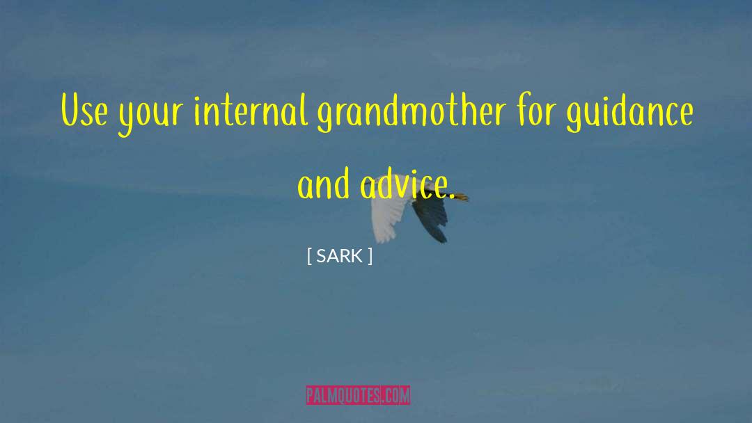SARK Quotes: Use your internal grandmother for