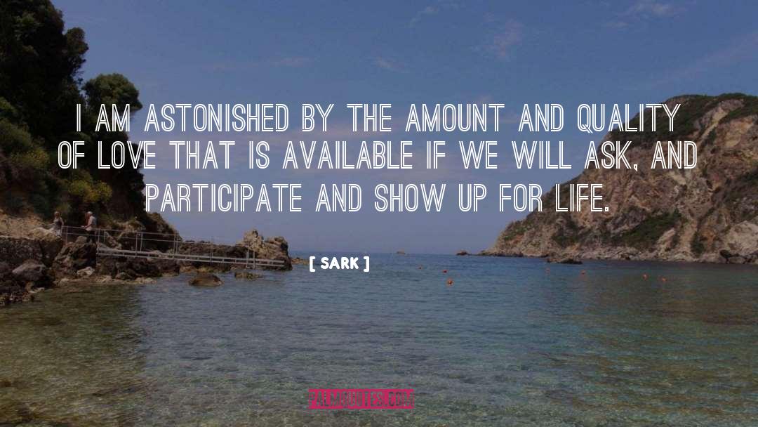 SARK Quotes: I am astonished by the