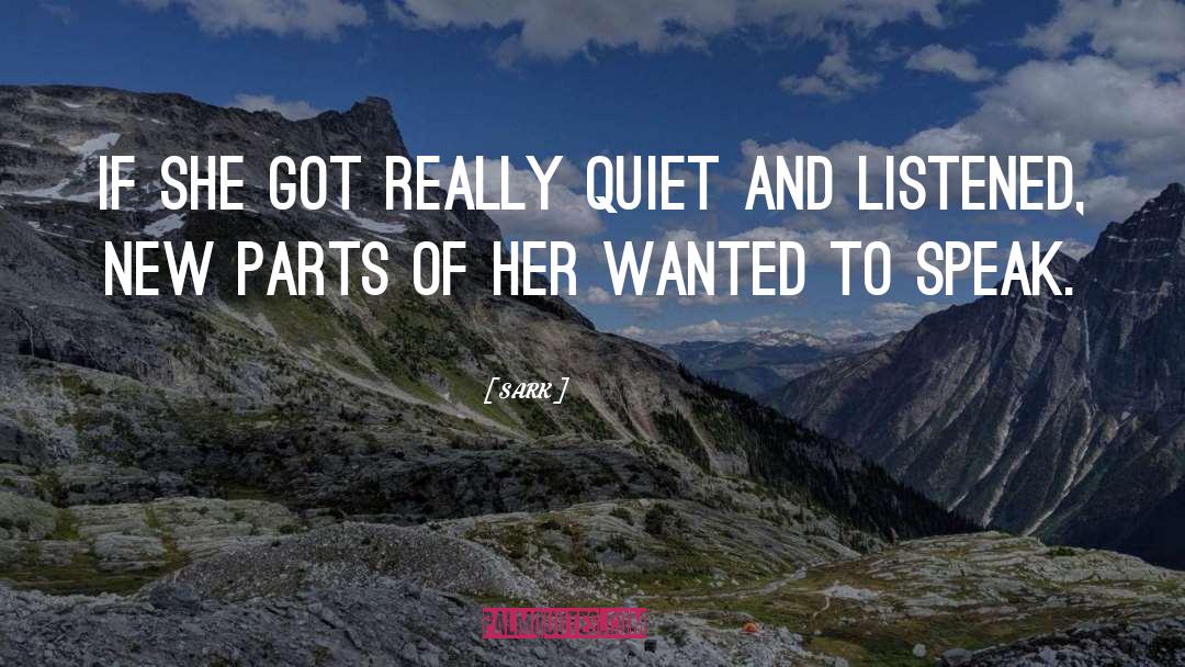 SARK Quotes: If she got really quiet