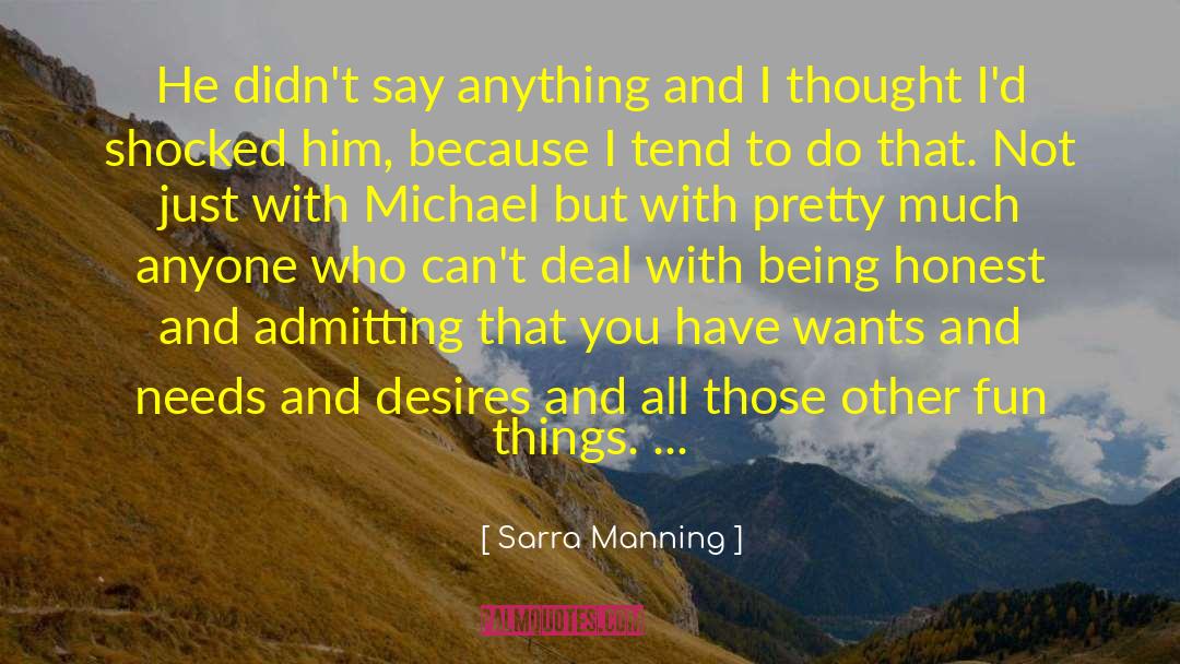 Sarra Manning Quotes: He didn't say anything and