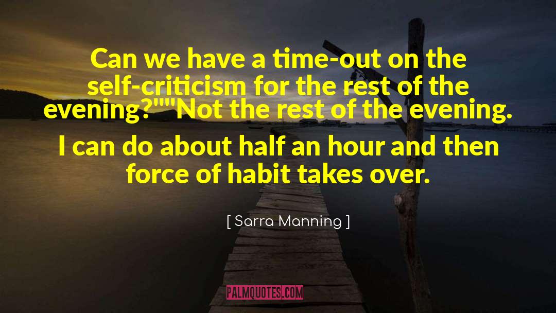 Sarra Manning Quotes: Can we have a time-out