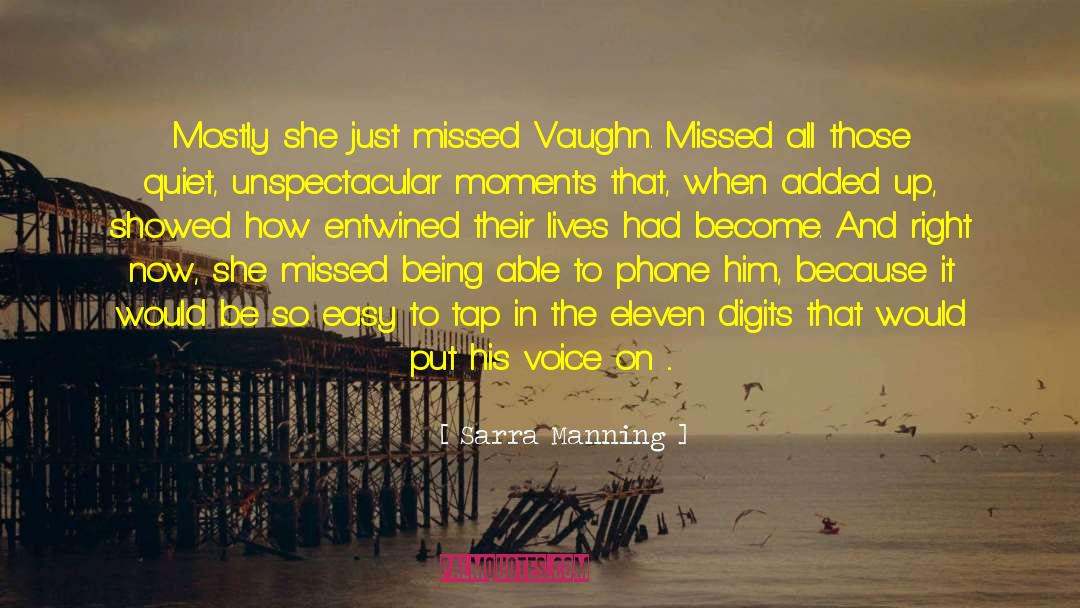 Sarra Manning Quotes: Mostly she just missed Vaughn.