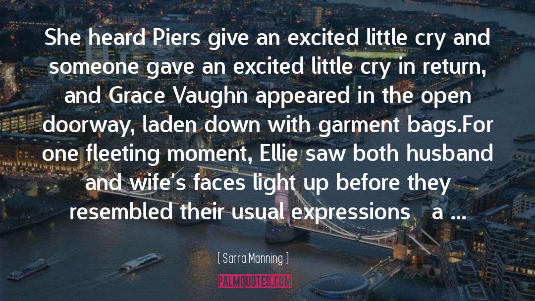 Sarra Manning Quotes: She heard Piers give an