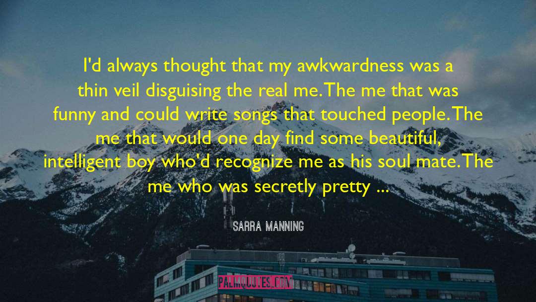 Sarra Manning Quotes: I'd always thought that my