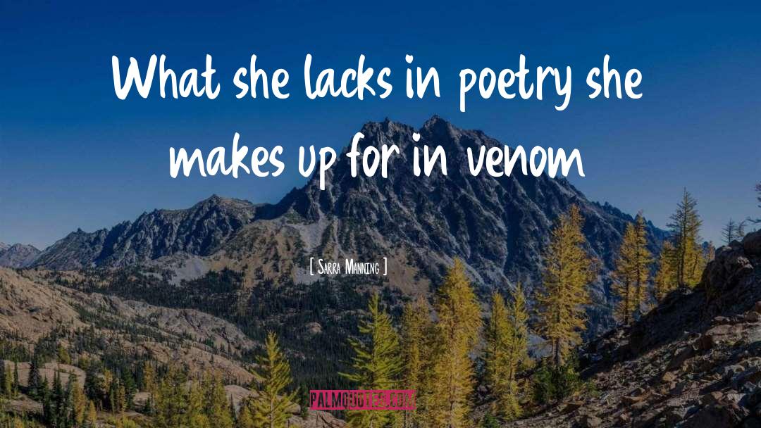 Sarra Manning Quotes: What she lacks in poetry