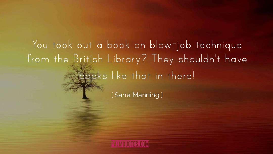 Sarra Manning Quotes: You took out a book