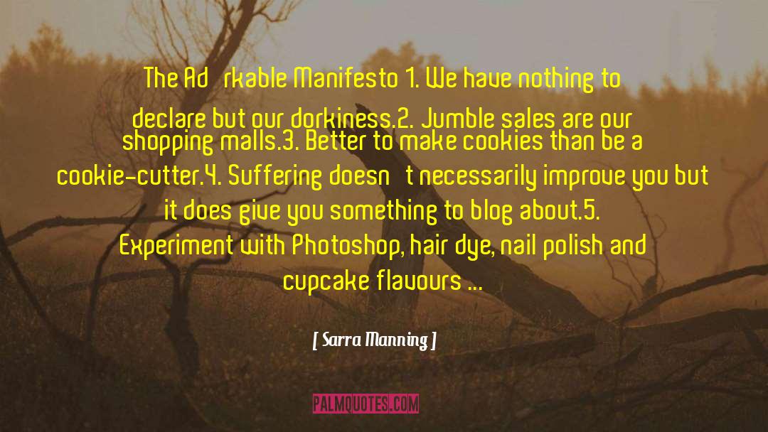 Sarra Manning Quotes: The Ad♥rkable Manifesto<br /> <br