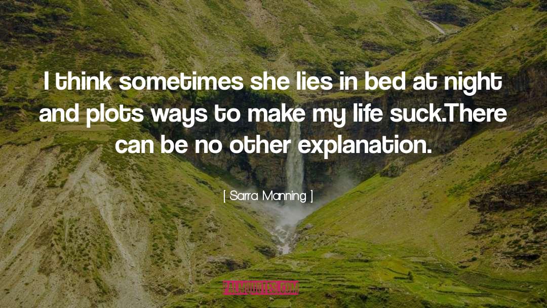 Sarra Manning Quotes: I think sometimes she lies