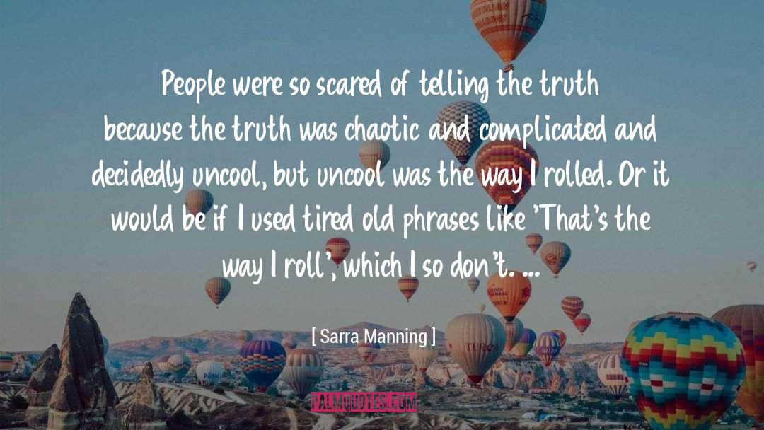 Sarra Manning Quotes: People were so scared of