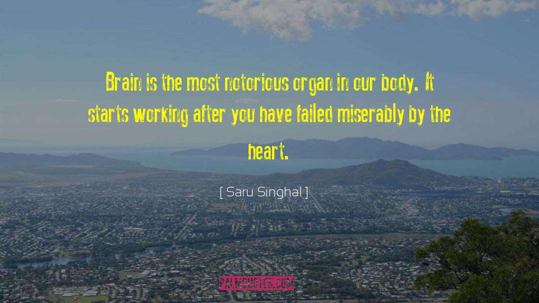 Saru Singhal Quotes: Brain is the most notorious