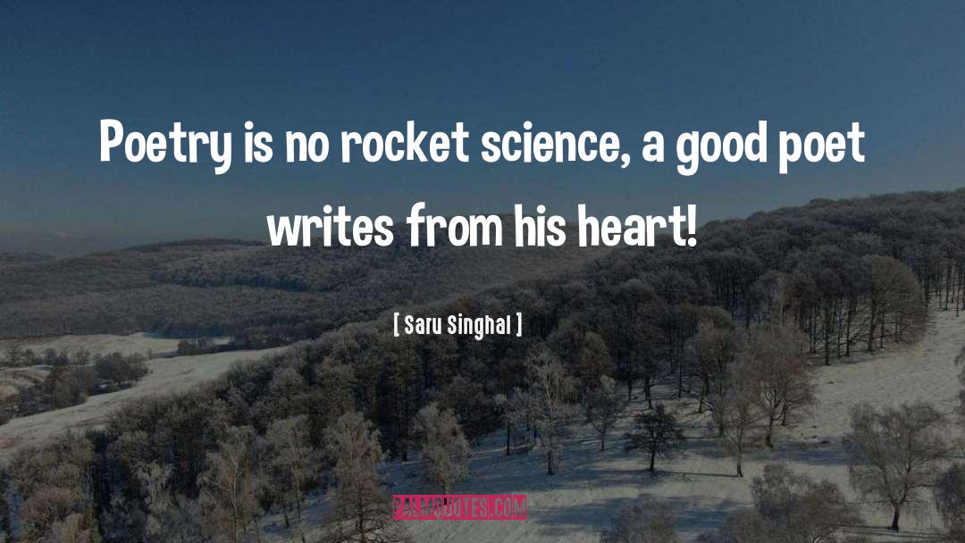 Saru Singhal Quotes: Poetry is no rocket science,