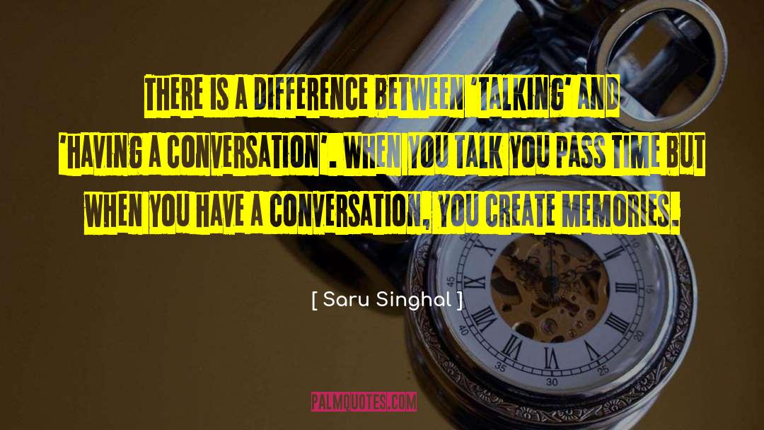 Saru Singhal Quotes: There is a difference between