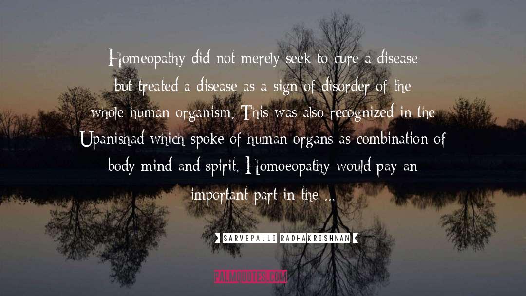 Sarvepalli Radhakrishnan Quotes: Homeopathy did not merely seek