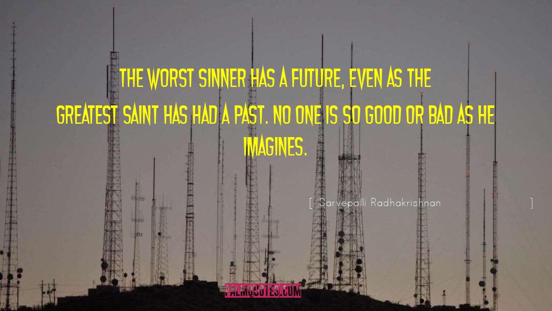 Sarvepalli Radhakrishnan Quotes: The worst sinner has a