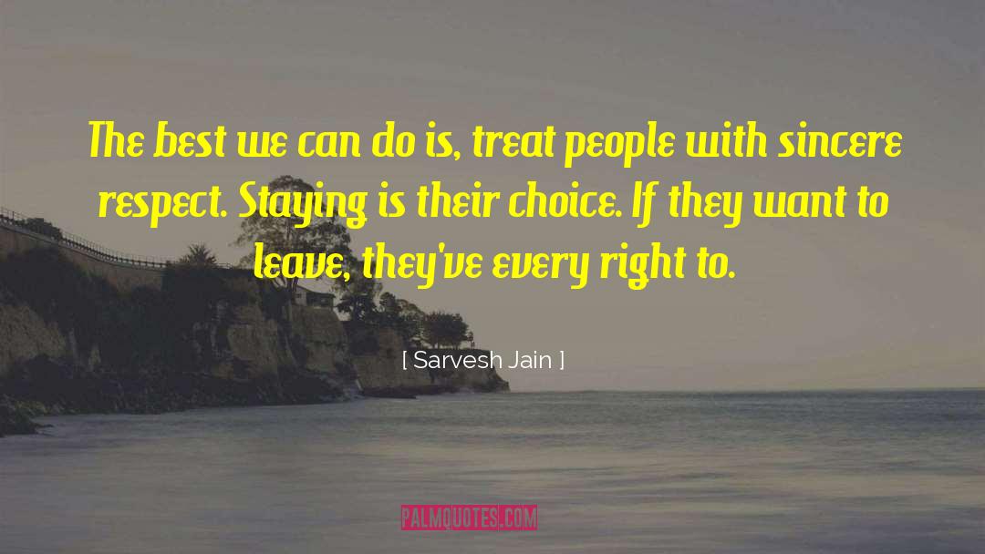 Sarvesh Jain Quotes: The best we can do