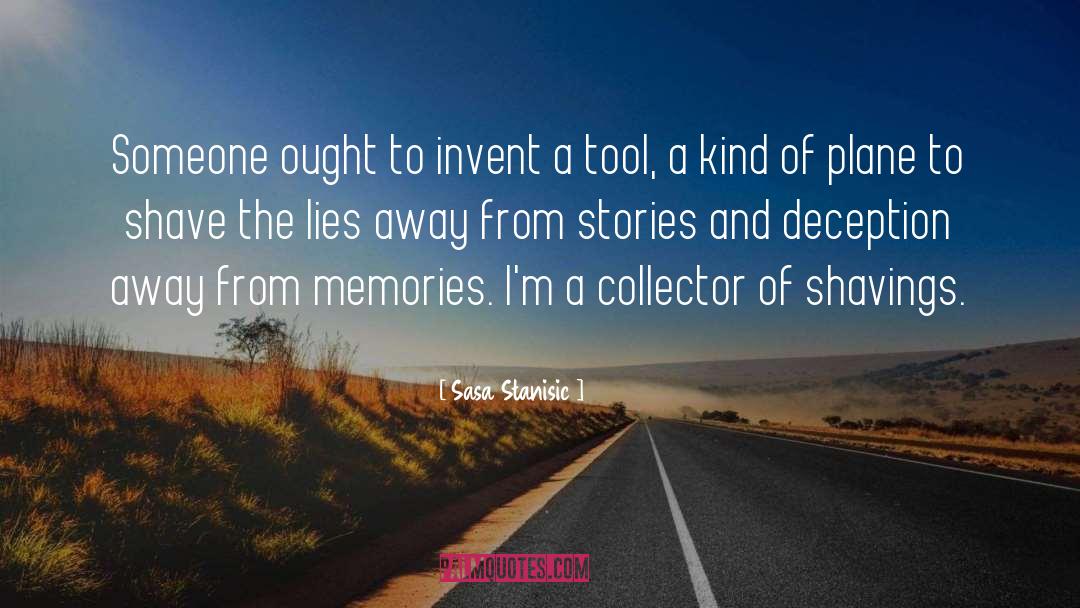 Sasa Stanisic Quotes: Someone ought to invent a