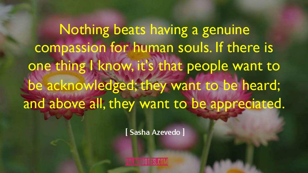 Sasha Azevedo Quotes: Nothing beats having a genuine