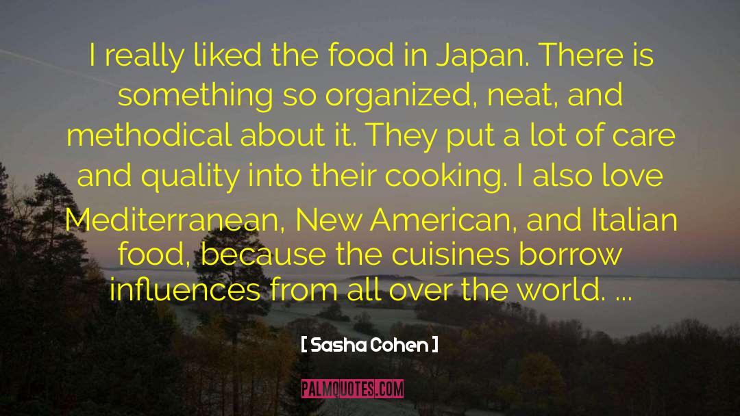 Sasha Cohen Quotes: I really liked the food