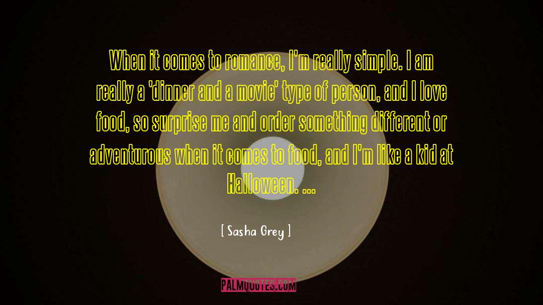 Sasha Grey Quotes: When it comes to romance,