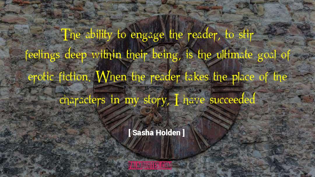 Sasha Holden Quotes: The ability to engage the