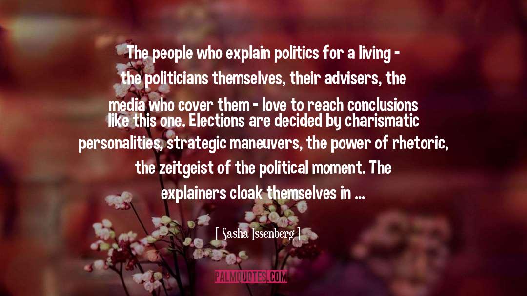 Sasha Issenberg Quotes: The people who explain politics