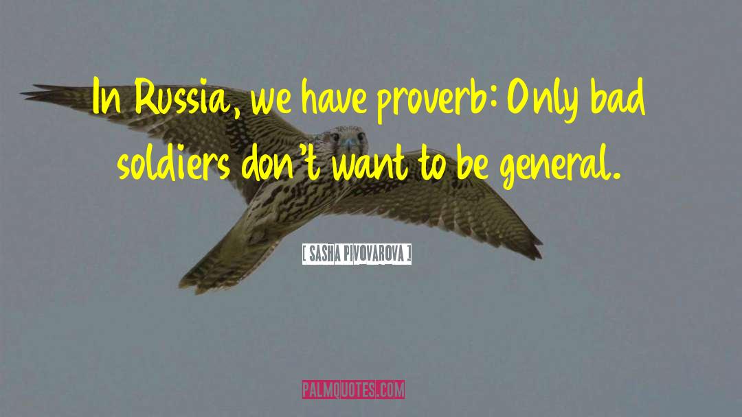 Sasha Pivovarova Quotes: In Russia, we have proverb:
