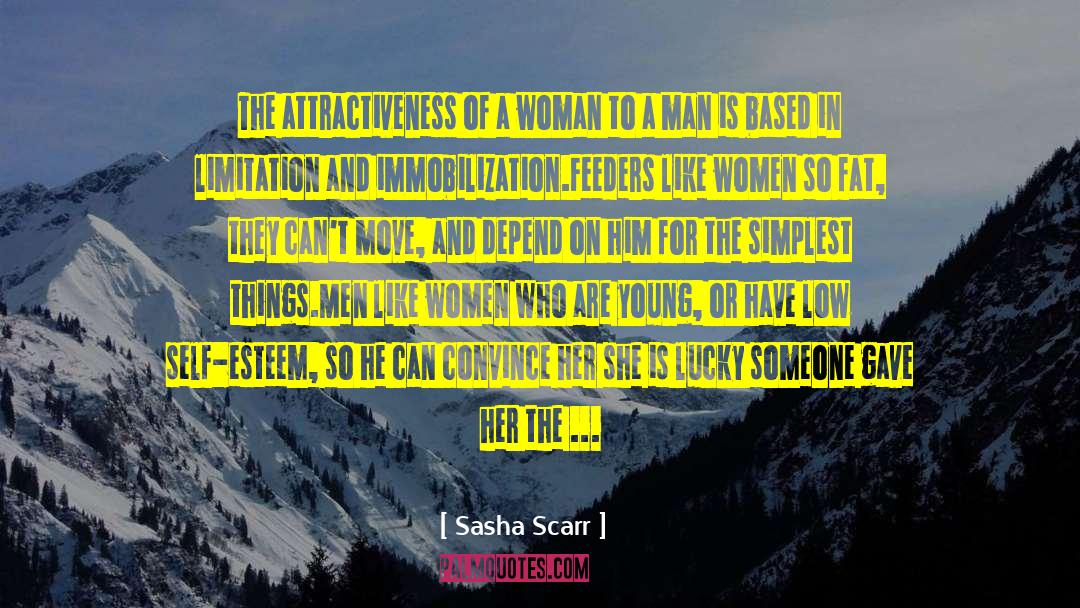 Sasha Scarr Quotes: The attractiveness of a woman