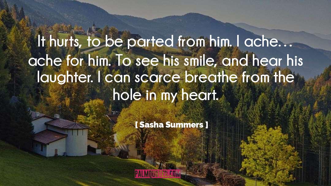 Sasha Summers Quotes: It hurts, to be parted