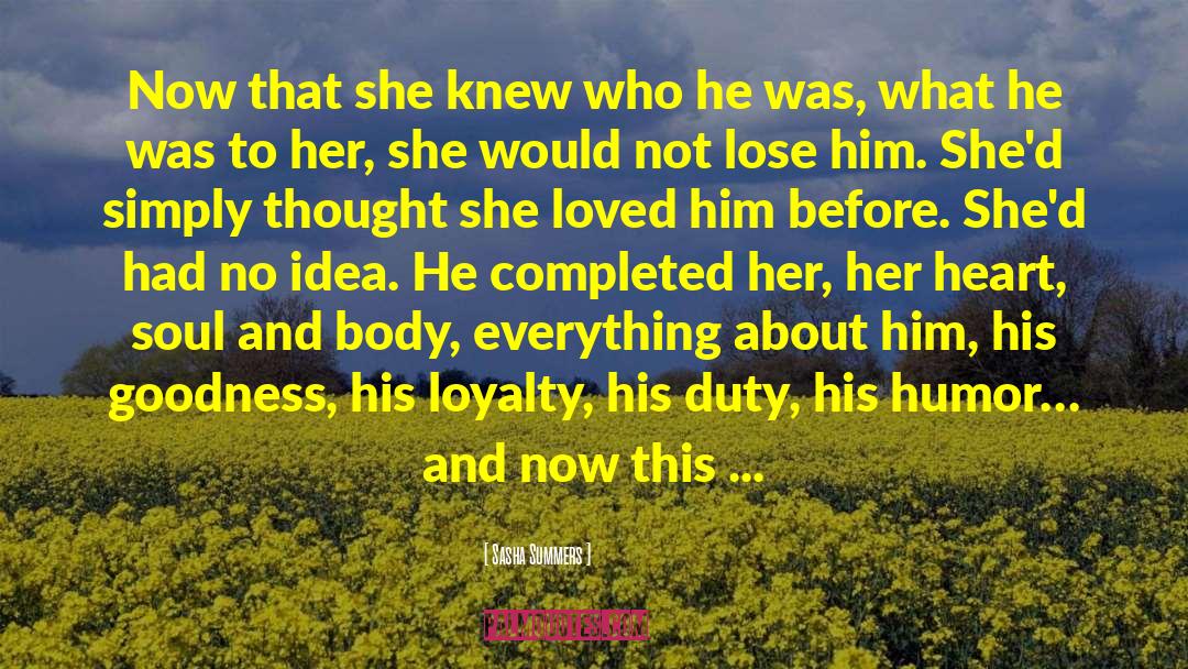 Sasha Summers Quotes: Now that she knew who