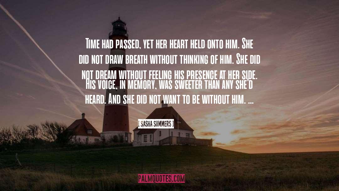 Sasha Summers Quotes: Time had passed, yet her